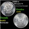 Image 1 : 1880-s Morgan Dollar $1 Graded GEM Unc