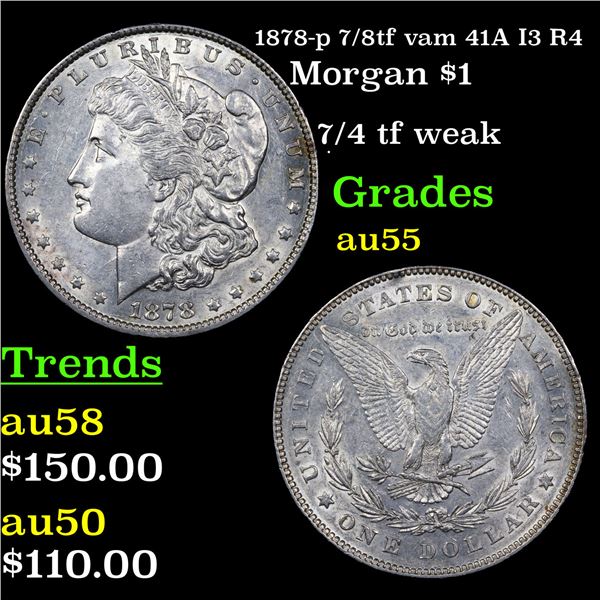 1878-p 7/8tf vam 41A I3 R4 Morgan Dollar $1 Graded Choice AU