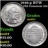 Image 1 : 1946-p BTW Old Commem Half Dollar 50c Graded Select+ Unc