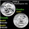 Image 1 : 1939-p Washington Quarter 25c Graded Select+ Unc