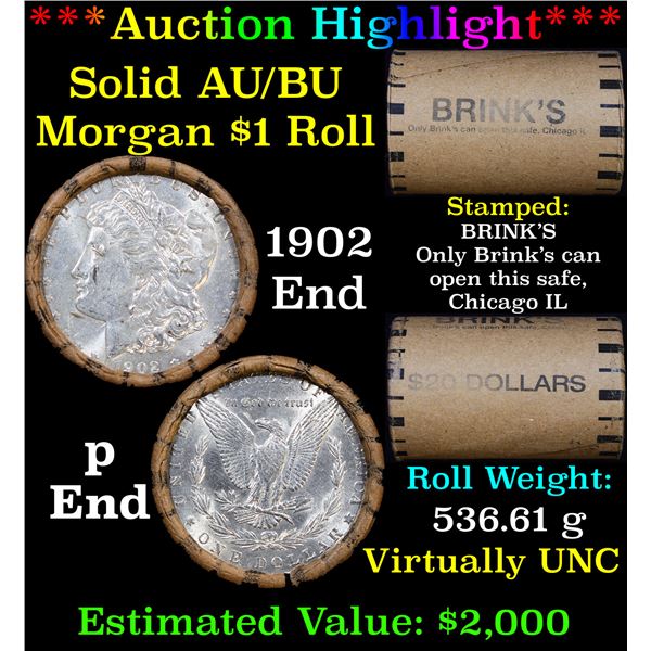 ***Auction Highlight***  AU/BU Slider Brinks Shotgun Morgan $1 Roll 1902 & P Ends Virtually UNC (fc)