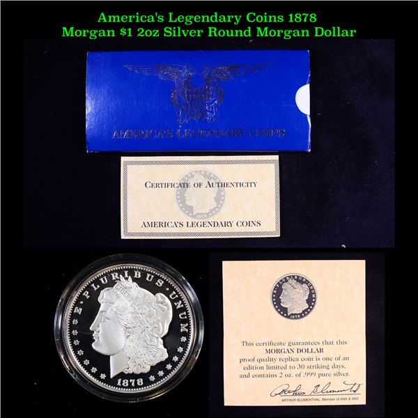 Proof America's Legendary Coins 1878 Morgan $1c 2oz Silver Round Morgan Dollar $1 Grades GEM++ Proof