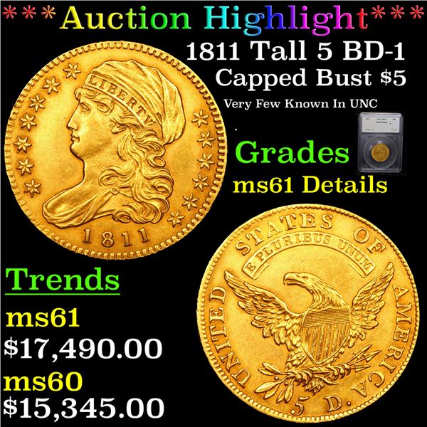 ***Auction Highlight*** 1811 Tall 5 BD-1 Gold Capped Bust Half Eagle $5 Graded ms61 Details By SEGS 