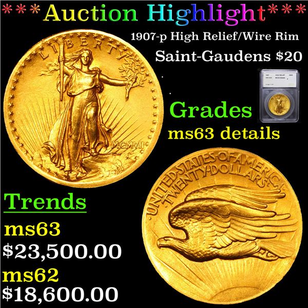 ***Auction Highlight*** 1907-p High Relief/Wire Rim Saint-Gaudens $20 Gold Double Eagle Graded ms63 