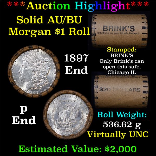 ***Auction Highlight***  AU/BU Slider Brinks Shotgun Morgan $1 Roll 1897 & P Ends Virtually UNC (fc)