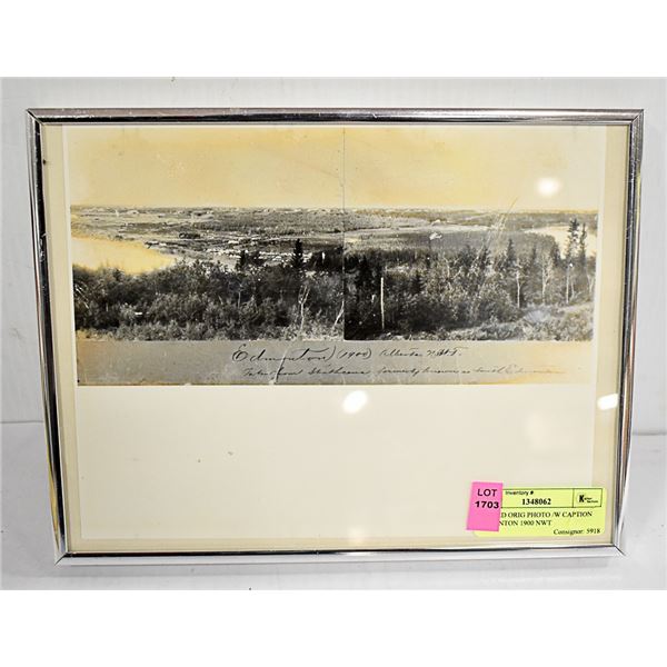 FRAMED  PHOTO /W CAPTION 'EDMONTON 1900 NWT