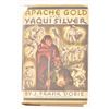 Image 1 : "Apache Gold and Yaqui Silver"by J. Frank Dobie