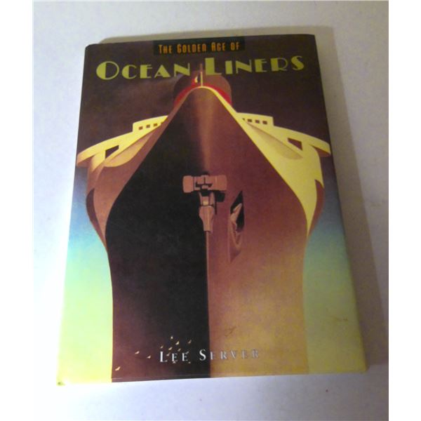 The Golden Age of Ocean Liners By Lee Server