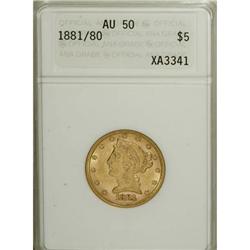 1881/0 $5 AU50 ANACS