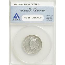 1893 25C Isabella Quarter AU58 ANACS