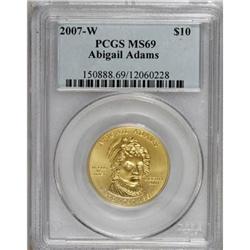 2007-W G$10 Abigail Adams MS69 PCGS