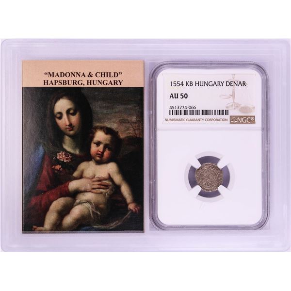 1554 KB Hungary Denar 'Madonna and Child' Coin NGC AU50 w/ Story Box