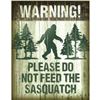 Image 1 : Warning Please Do Not Feed Sasquatch Metal Pub Bar Sign