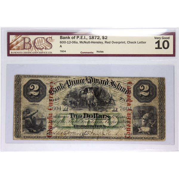 600-12-06a 1872 Bank of P.E.I $2, Red Overprint, McNutt-Hensley S/N: 7604-A. BCS Certified VG-10 (ho