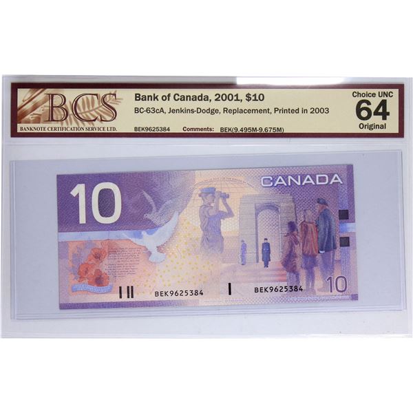 BC-63cA 2001 Bank of Canada Replacement $10, Jenkins-Dodge S/N: BEK9625384 (BEK 9.49M-9.675M) . BCS 