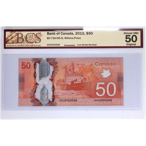 BC-72b-N5-iii 2012 Bank of Canada "Low Serial #" $50, Wilkins-Poloz S/N: GHU0000068. BCS Certified A