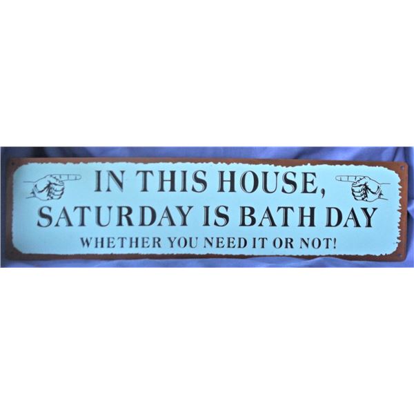 Metal "In This House Saturday is Bath Day" Sign 19.5 Inches