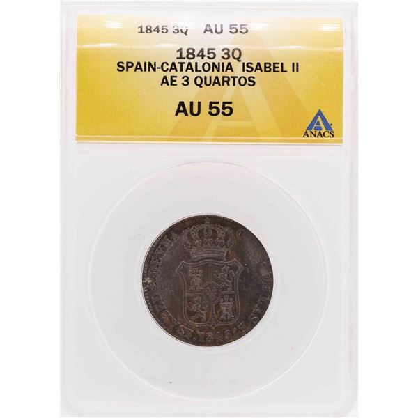 1845 Spain-Catalonia Isabel II AE 3 Quartos Coin ANACS AU55