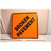Broken Pavement Alluminum Sign 23.5"x23.5"