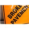 Image 2 : Broken Pavement Alluminum Sign 23.5"x23.5"