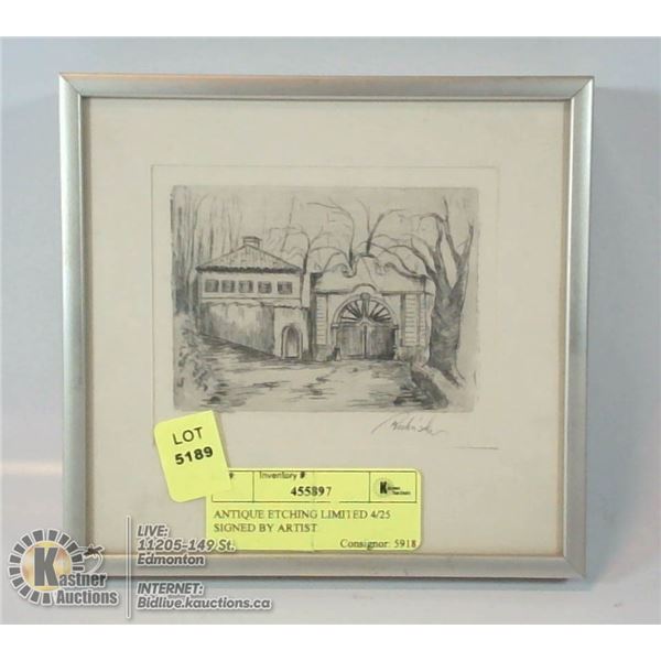 ANTIQUE ETCHING LIMITED 4/25 SIGNED BY ARTIST.