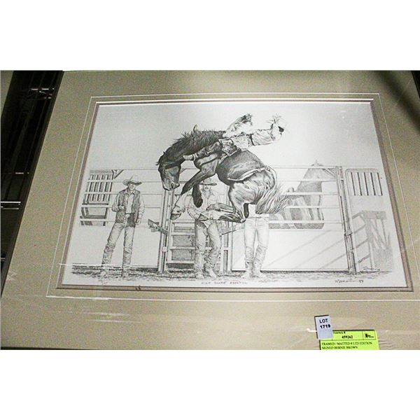 FRAMED / MATTED # LTD EDITION SIGNED BERNIE BROWN