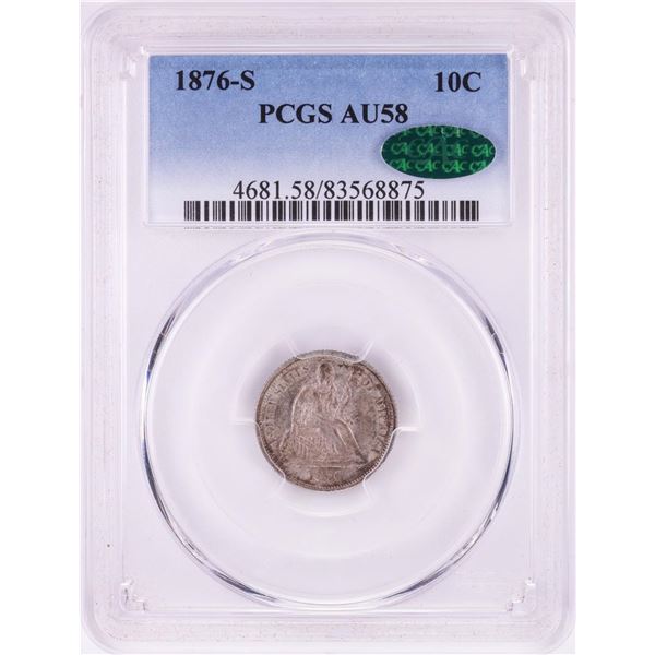 1876-S Seated Liberty Dime Coin PCGS AU58 CAC