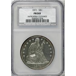 1871 $1--Improperly Cleaned--NCS. Proof
