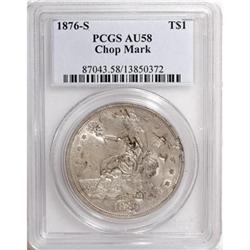 1876-S T$1 Chop Mark AU58 PCGS
