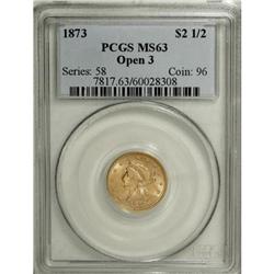 1873 $2 1/2 Open 3 MS63 PCGS