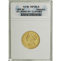 1860 $5 AU50 ANACS