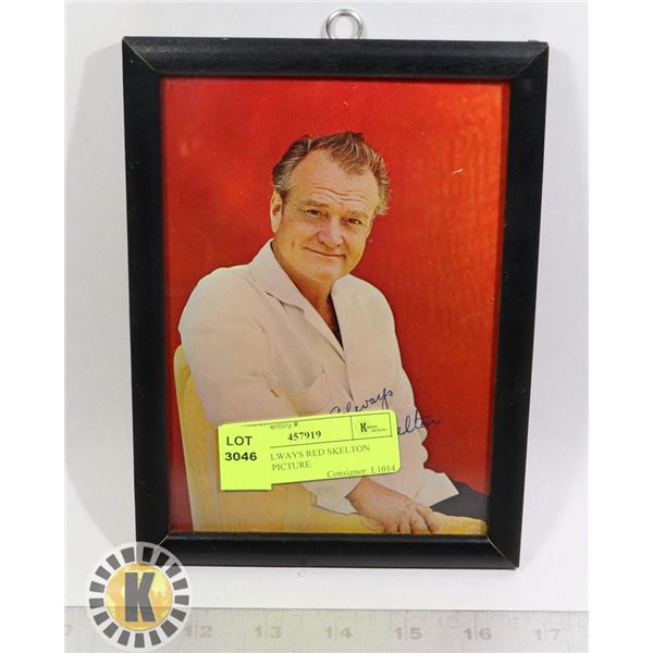 SIGNED ALWAYS RED SKELTON FRAMED  PICTURE