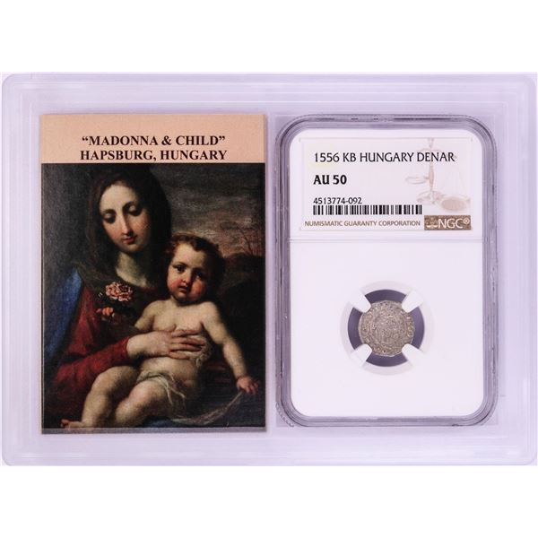 1556 KB Hungary Denar 'Madonna and Child' Coin NGC AU50 w/ Story Box