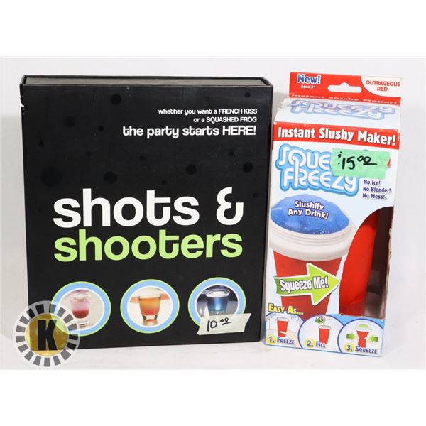SHOTS & SHOOTER AND SQUEEZE FREEZY