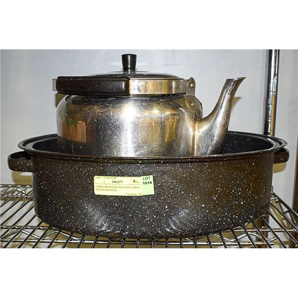 LARGE ROASTING PAN AND LARGE STAINLESS STEEL