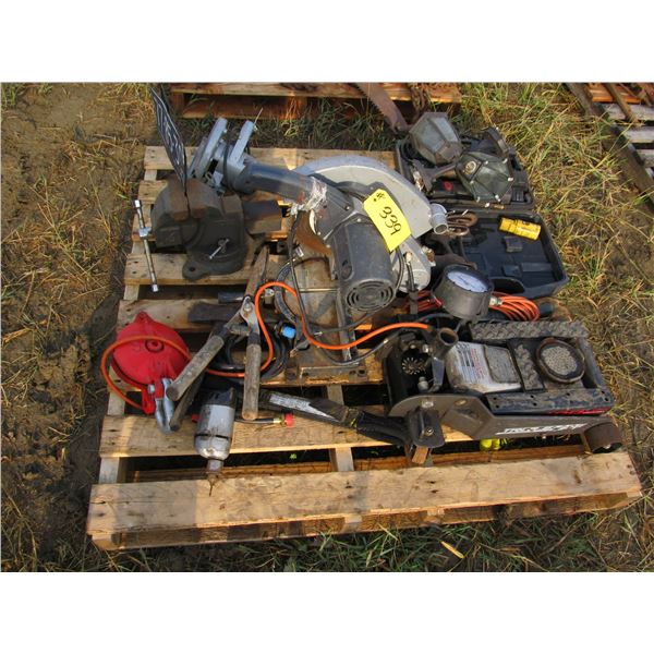 MITRE SAW, ATV JACK, SNATCH BLOCK, 4" VICE, SKIL SAW, FUEL CAPS, PRESSURE TESTER,