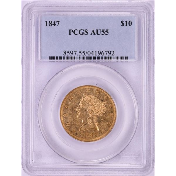 1847 $10 Liberty Head Eagle Gold Coin PCGS AU55