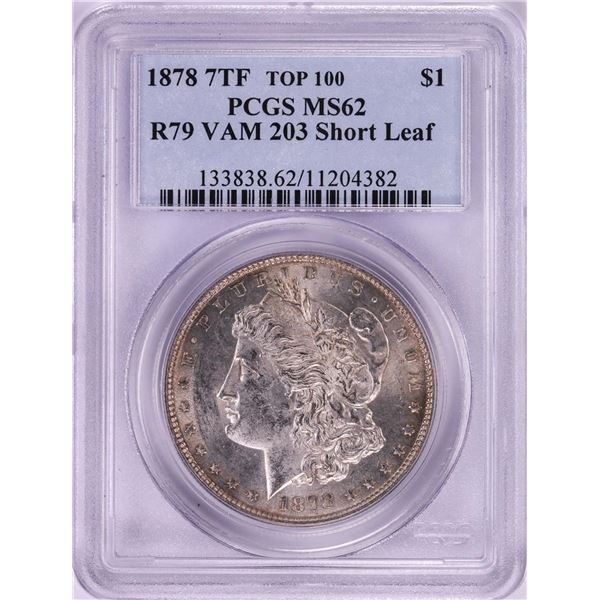1878 7TF VAM-203 Top 100 $1 Morgan Silver Dollar Coin PCGS MS62 R79 Short Leaf