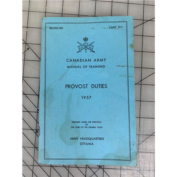 1957 CANADIAN ARMY MANUAL OF TRAINING PROVOST DUTIES 105 PAGES AND INSERT