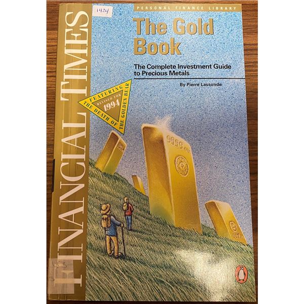 The Gold Book: The Complete Investment Guide to Precious Metals. By Pierre Lassonde. Ex-Library. 215