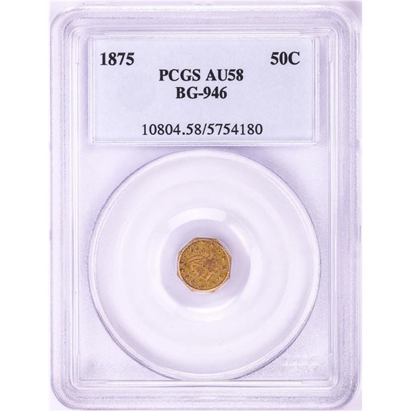 1875 California Fractional Octagonal Gold Half Dollar Coin PCGS AU58 BG-946