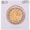 Image 1 : 1881 $10 Liberty Head Eagle Gold Coin