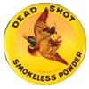 Image 1 : Dead Shot Smokeless Celluloid Pin Back