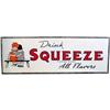Image 1 : Drink Squeeze tin embossed tin sign c1947 10" x 28"