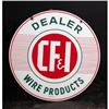 Image 1 : C.F. & I. Dealer Wire Products Round Porcelain Sign 15"