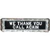 We Thank You / Call Again  Mercantile Sign