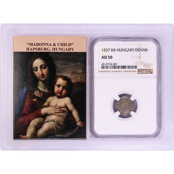 1537 KB Hungary Denar 'Madonna and Child' Coin NGC AU50 w/ Story Box