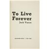 Image 2 : Jack Vance. To Live Forever