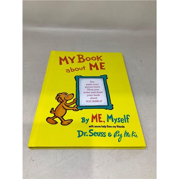 "My Book About Me" By: Me, Myself With Some Help From My Friends Dr. Seuss & Roy Mckie