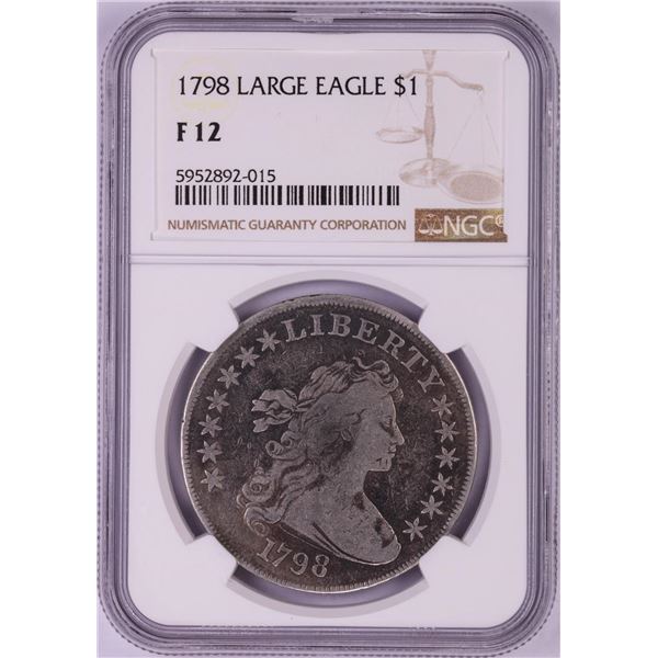 1798 Large Eagle $1 Flowing Hair Silver Dollar Coin NGC F12